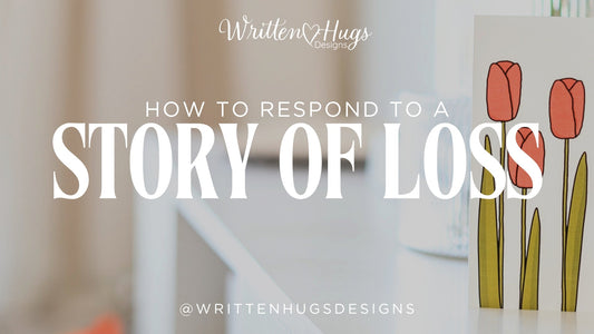 How-to-respond-to-someones-story-of-loss