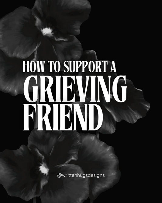 How to support a grieving friend
