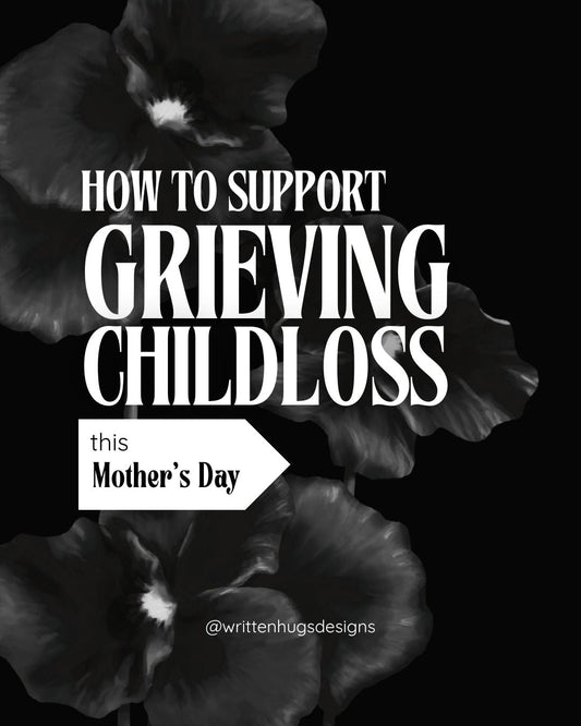 How to support someone grieving childloss this mother’s day