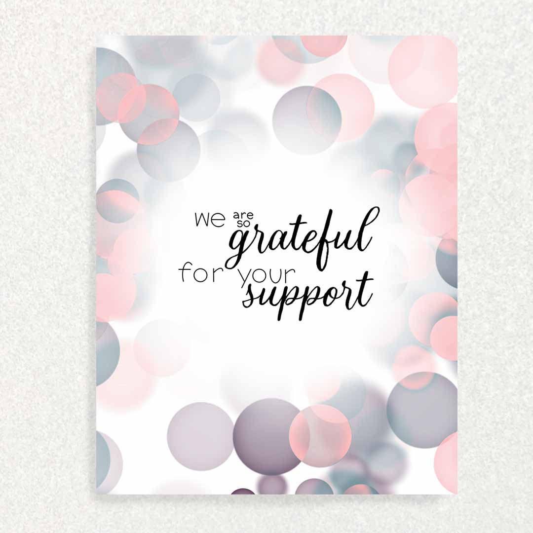 We Are So Grateful For Your Suppport