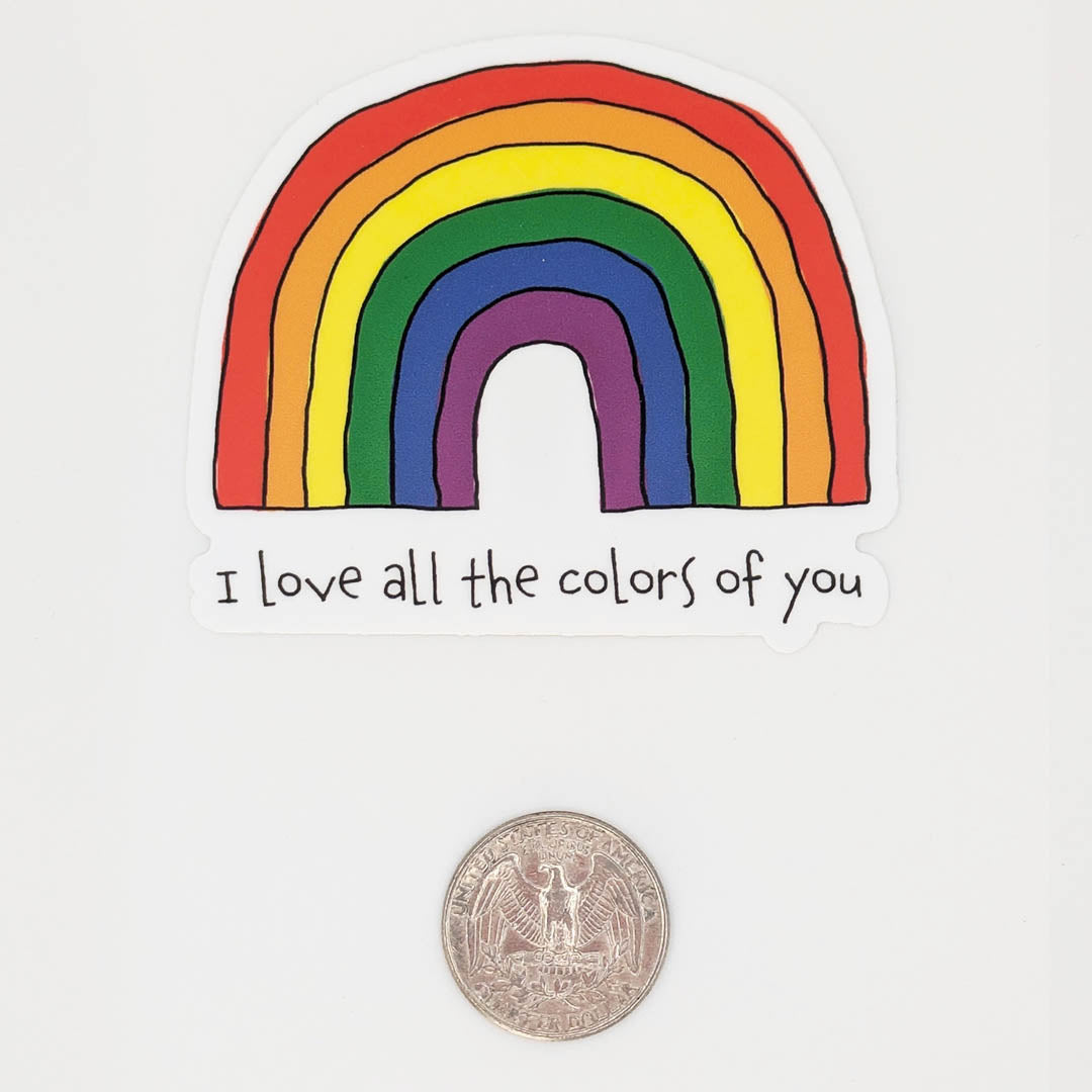 I Love All The Colors Of You Rainbow Sticker
