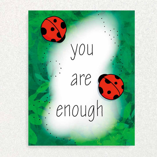 Front of You are enough Positive Affirmation Card Lady Bug in front of a green leaf background