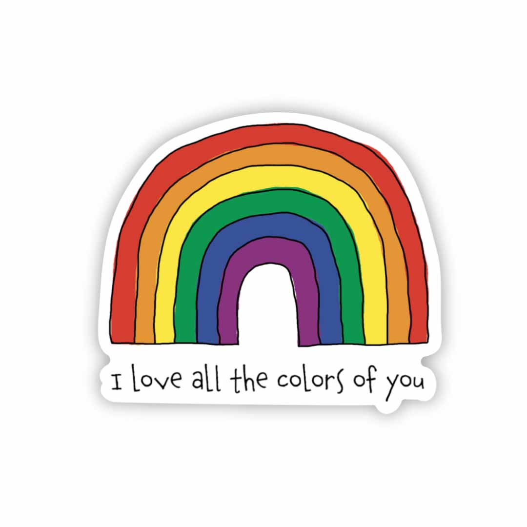 I Love All The Colors Of You Rainbow Sticker