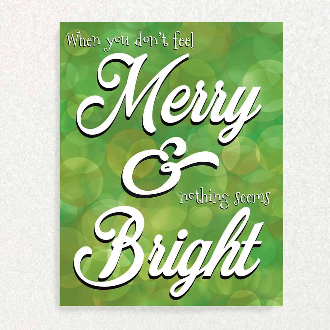 When You Don’t feel Not Merry and Nothing Seems Bright: Mental Health Christmas Card Written Hugs Designs