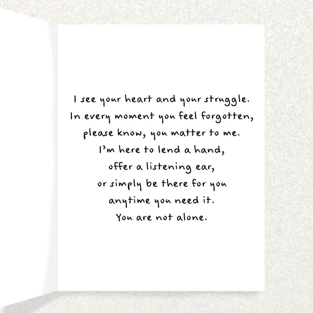 You Are Seen: Supportive Here for You Card Written Hugs Designs