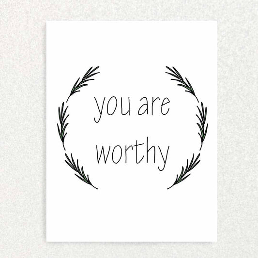 You Are Worthy: Encouragement Card Written Hugs Designs