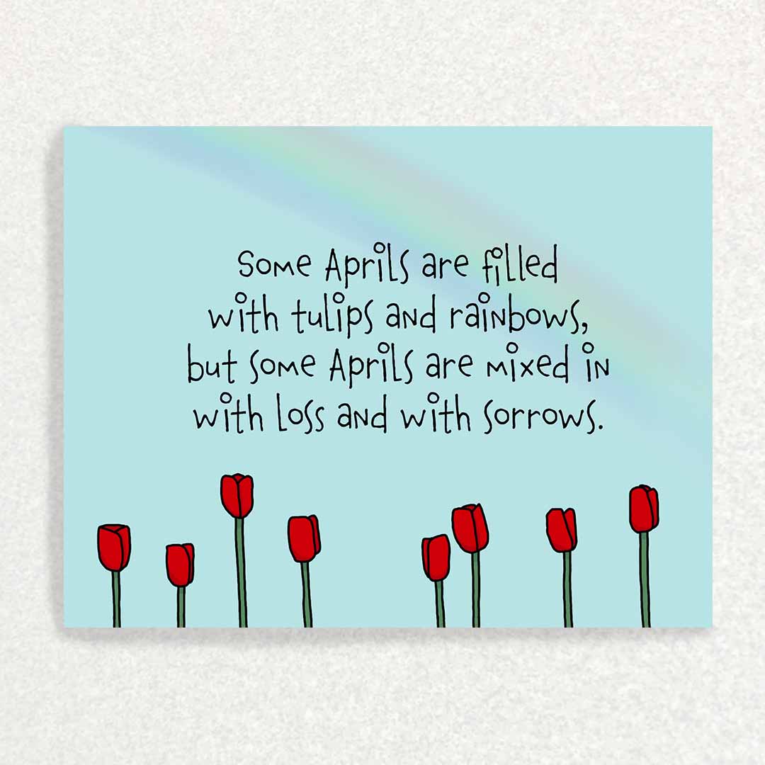 Front of April Anniversary of Loss Sympathy Card tulips and rainbow