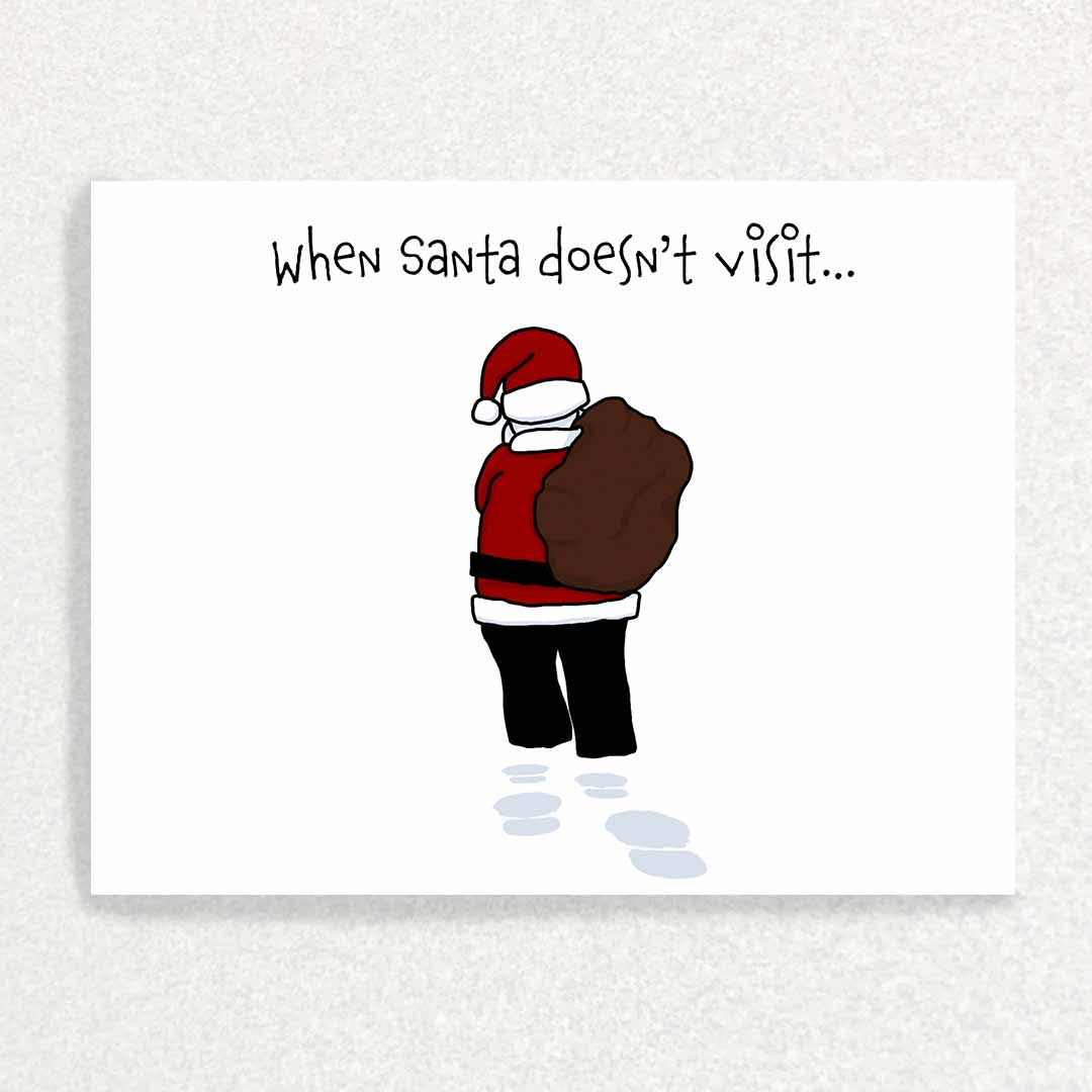 Front of when santa doesn't visit christmas card for parent whose kid isn't hoome christmas morning