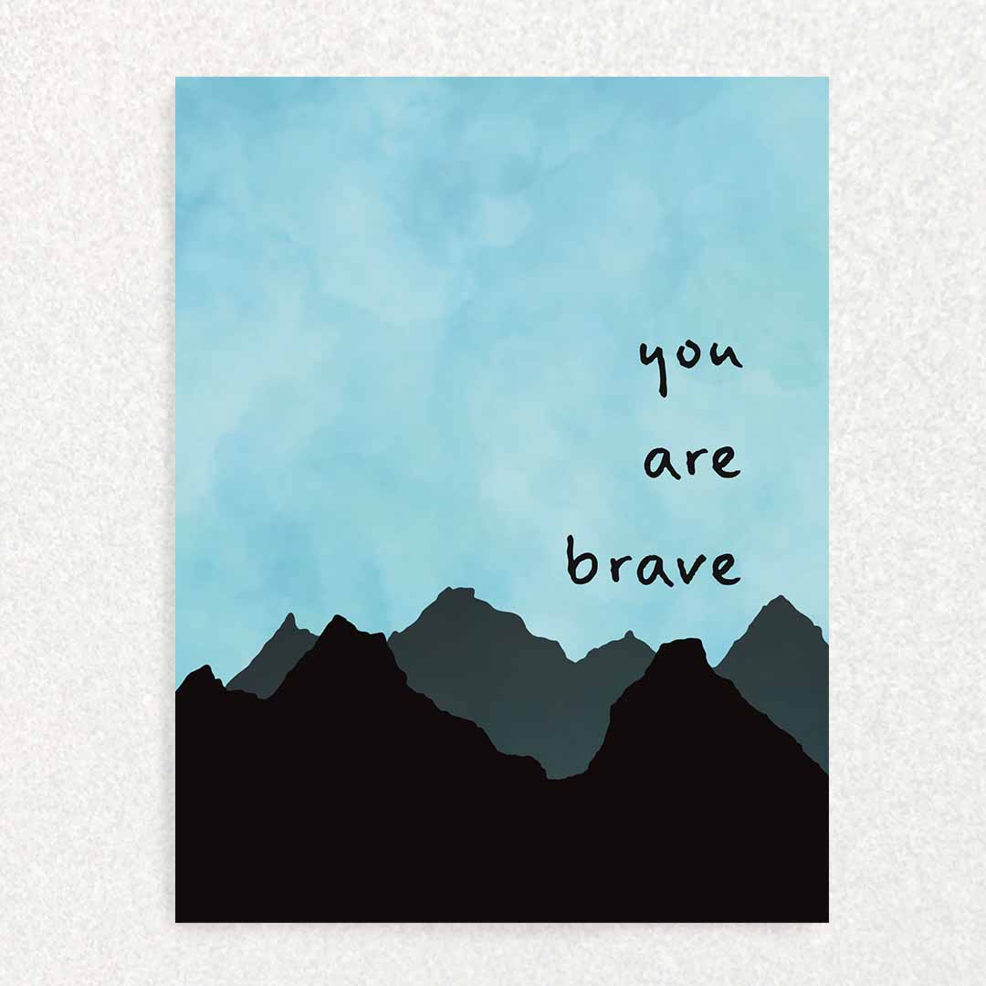 Front of you are brave positive affirmation and encouragement card for mental health mountain range and sky