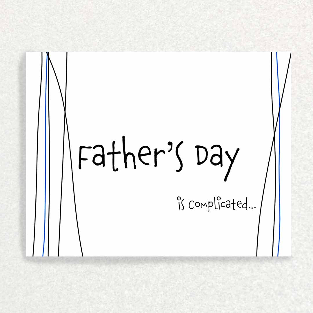 Front of Father's Day is Complicated Card with blue and black stripes for someone estranged from child on father's day