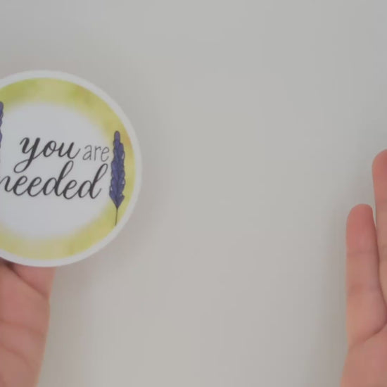 You Are Needed Sticker