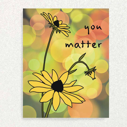 Yellow Flowers You Matter: Positive Affirmation Card Promoting Mental Health Written Hugs Designs 