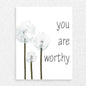 You are Worthy: Affirmation Card Promoting Mental Health Written Hugs Designs 