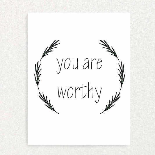 You Are Worthy: Encouragement Card Written Hugs Designs 